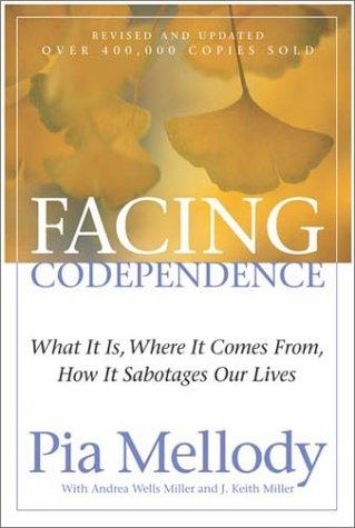 Facing Codependence: What It Is, Where It Comes From, How It Sabotages Our Lives book cover